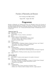 Frontiers of Rationality and Decision Final meeting of the R&D network August 29th – August 31st 2012 Programme Meetings on Wednesday and Thursday will be held in the Philosophy Faculty of the University of