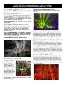 WHPS Bus Trip—Tuesday, December 1, 2015—Cost $39*  Morton Arboretum Illumination Show and Blumen Gardens Date: Tuesday, December 1, 2015  Cost: $39