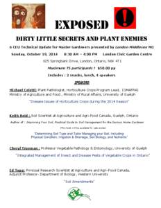 Exposed Dirty Little Secrets and Plant Enemies 6 CEU Technical Update for Master Gardeners presented by London Middlesex MG Sunday, October 19, :30 AM – 4:00 PM