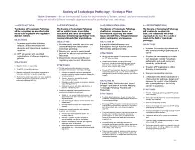 Society of Toxicologic Pathology—Strategic Plan Vision Statement—Be an international leader for improvement of human, animal, and environmental health using an interdisciplinary scientific approach based in pathology