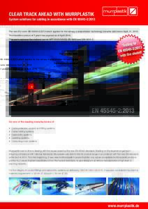 CLEAR TRACK AHEAD WITH MURRPLASTIK System solutions for cabling in accordance with EN:2013 The new EU-norm EN:2013 which applies for the railway-transportation technology became valid since April, 01, 201