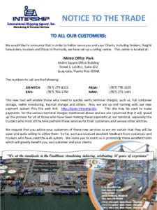 NOTICE TO THE TRADE  International Shipping Agency, Inc. Stevedoring & Terminal Services  We would like to announce that in order to better serve you and your Clients, including brokers, freight