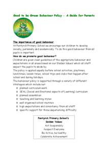 Good to be Green Behaviour Policy - A Guide for Parents  The importance of good behaviour At Pentyrch Primary School we encourage our children to develop socially, personally and academically. To do this good behaviour f