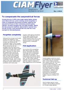 NoTo compensate the assymetrical forces Around the era of 1950 some single engine fighter planes were fitted with two contra-rotating coaxial propellers in order to compensate the serious troubles caused by the
