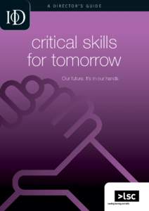 A DIRECTOR’S GUIDE  critical skills for tomorrow Our future. It’s in our hands