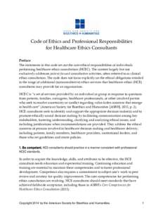 Code of Ethics and Professional Responsibilities for Healthcare Ethics Consultants Preface The statements in this code set out the core ethical responsibilities of individuals performing healthcare ethics consultation (H