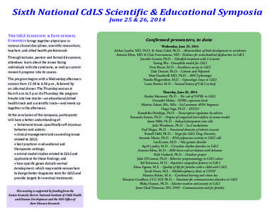 Sixth National CdLS Scientific & Educational Symposia June 25 & 26, 2014 The CdLS Scientific & Educational Symposia brings together physicians in