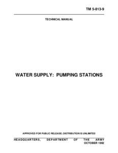TM[removed]TECHNICAL MANUAL WATER SUPPLY: PUMPING STATIONS  APPROVED FOR PUBLIC RELEASE; DISTRIBUTION IS UNLIMITED