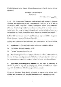 [ To be Published in the Gazette of India, Extra ordinary, Part II, Section 3, Subsection (i)] Ministry of Corporate Affairs Notification New Delhi, Dated ______2014 G.S.R. ….(E).- In exercise of the powers conferred u