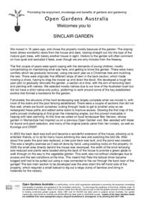 Promoting the enjoyment, knowledge and benefits of gardens and gardening  Open Gardens Australia Welcomes you to SINCLAIR GARDEN We moved in 14 years ago, and chose the property mostly because of the garden. The sloping