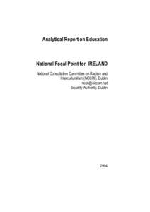 Analytical Report on Education  National Focal Point for IRELAND National Consultative Committee on Racism and Interculturalism (NCCRI), Dublin [removed]