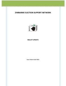 ZIMBABWE ELECTION SUPPORT NETWORK  BALLOT UPDATE Issue 3 March-April 2012