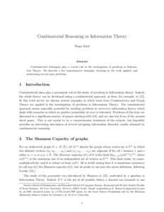 Combinatorial Reasoning in Information Theory Noga Alon∗ Abstract Combinatorial techniques play a crucial role in the investigation of problems in Information Theory. We describe a few representative examples, focusing