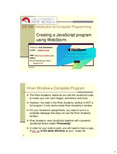 CS 105: Introduction to Computer Programming  Creating a JavaScript program using WebStorm Instructor: Joel Castellanos e-mail: 