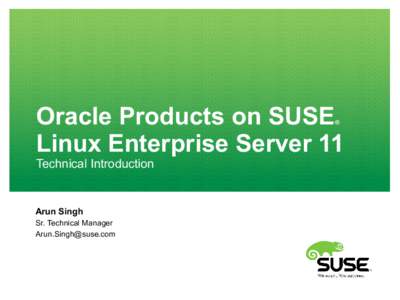Oracle Products on SUSE Linux Enterprise Server 11 ® Technical Introduction
