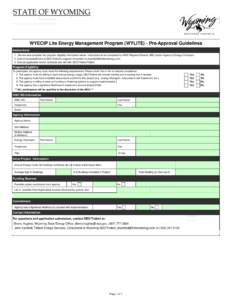 STATE OF WYOMING  WYECIP Lite Energy Management Program (WYLITE) - Pre-Approval Guidelines Instructions 1. Review and complete the program eligibility information below. Information to be completed by WBC Regional Direct
