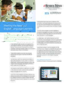 SPECIAL REPORT  Meeting the Needs of English Language Learners Researcher and ELL expert Jim Cummins has identified three keys to success in teaching