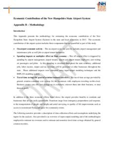 Economic Contribution of the New Hampshire State Airport System Appendix B – Methodology Introduction This Appendix presents the methodology for estimating the economic contribution of the New Hampshire State Airport S