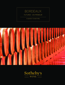 BORDEAUX FUTURES - EN PRIMEUR A GUIDE TO BUYING WHAT ARE FUTURES? Buying Futures—also known as En Primeur—means purchasing wine that is still maturing in