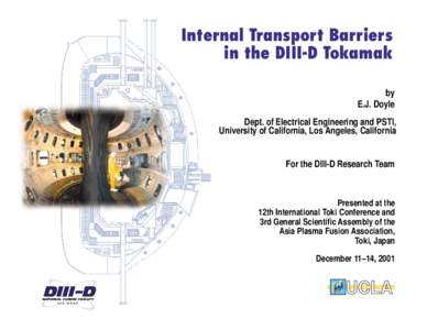 Internal Transport Barriers in the DIII-D Tokamak by E.J. Doyle Dept. of Electrical Engineering and PSTI, University of California, Los Angeles, California
