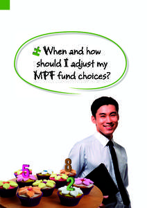 When and how should I adjust my MPF fund choices? Review your needs regularly;