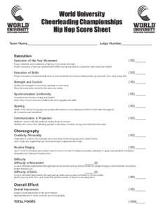 World University Cheerleading Championships Hip Hop Score Sheet UNIVERSAL DANCE ASSOCIATION Team Name____________________________________________ Judge Number___________________ HIP HOP SCORE SHEET