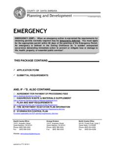 EMERGENCY EMERGENCY (EMP) - When an emergency action is warranted the requirements for obtaining permits normally required may be temporarily deferred. You must apply for the appropriate permit within 90 days of the gran