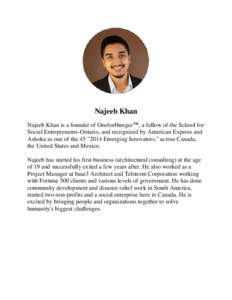 Najeeb Khan Najeeb Khan is a founder of OneforHunger™, a fellow of the School for Social Entrepreneurs-Ontario, and recognized by American Express and Ashoka as one of the 45 