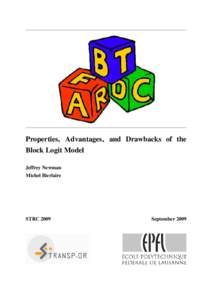 Properties, Advantages, and Drawbacks of the Block Logit Model Jeffrey Newman Michel Bierlaire  STRC 2009