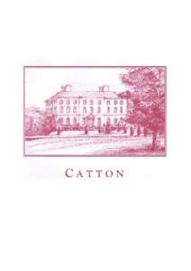 CATTON There has been a settlement at Catton for well over 1000 years, according to the Domesday Book, consisting at one time of a Manor House and a village