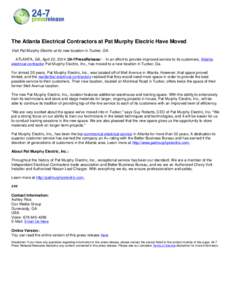 The Atlanta Electrical Contractors at Pat Murphy Electric Have Moved Visit Pat Murphy Electric at its new location in Tucker, GA. ATLANTA, GA, April 22, [removed]7PressRelease/ -- In an effort to provide improved service