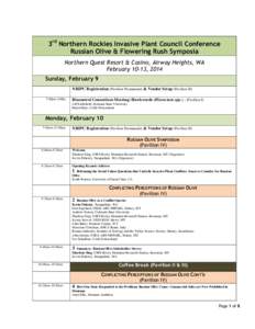 3rd Northern Rockies Invasive Plant Council Conference Russian Olive & Flowering Rush Symposia Northern Quest Resort & Casino, Airway Heights, WA February 10-13, 2014 Sunday, February 9 NRIPC Registration (Pavilion Prome