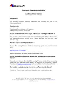 Teamsoft : TeamAgenda Mobile Additional Information Introduction This document contains additional information for customer that want to use TeamAgenda Mobile. Requirements