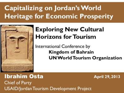 Capitalizing on Jordan’s World Heritage for Economic Prosperity Exploring New Cultural Horizons for Tourism International Conference by Kingdom of Bahrain