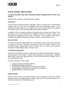 Priority Lending - Micro Finance A Leading Southeast Asian Bank Implements Intellect’s Dedicated Micro Finance Loan Solution Redefining user experience; enabling smoother workflows Introduction The Priority sector lend
