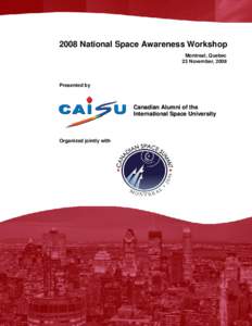 2008 National Space Awareness Workshop Montreal, Quebec 23 November, 2008 Presented by