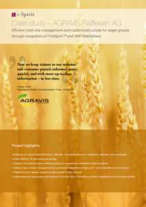 Case Study – AGRAVIS Raiffeisen AG  Case study – AGRAVIS Raiffeisen AG Efficient multi-site management and customized portals for target groups through integration of FirstSpirit™ and IBM WebSphere