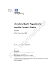 International Quality Regulations for Industrial Piecework Coating IQC 654 Edition: NovemberEffective: November 02nd, 2012