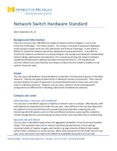 Network Switch Hardware Standard Date: September 26, 13 Background Information  There are currently over 100 different models of network switch hardware in use on the