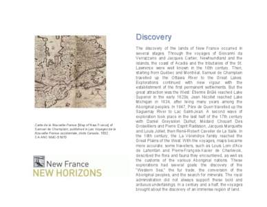 Discovery  Carte de la Nouvelle-France [Map of New France] of Samuel de Champlain, published in Les Voyages de la Nouvelle France occidentale, dicte Canada, 1632 CA ANC NMC-51970