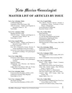 New Mexico Genealogist MASTER LIST OF ARTICLES BY ISSUE Vol. 1, No. 1 (October 1962): A Difficult Beginning Cemeteries of San Juan County, NM 1850 US Census ~ Soldiers and Dragoons in