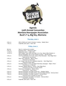 Agenda 130th Annual Convention Montana Newspaper Association Buck’s T-4, Big Sky, Montana Thursday, June 11 3:00 p.m.