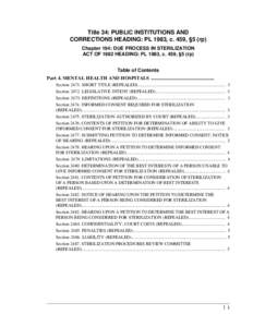 Title 34: PUBLIC INSTITUTIONS AND CORRECTIONS HEADING: PL 1983, c. 459, §5 (rp) Chapter 194: DUE PROCESS IN STERILIZATION ACT OF 1982 HEADING: PL 1983, c. 459, §5 (rp) Table of Contents Part 4. MENTAL HEALTH AND HOSPIT