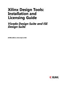 Xilinx Design Tools: Installation and Licensing Guide Vivado Design Suite and ISE Design Suite
