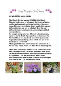 NEWSLETTER MARCH 2016 The March Meeting was on SUNDAY 20th March. Maurice kindly came to talk about the history of pastry making and cooking from the earliest times they were made. They were more like a simply bread whic