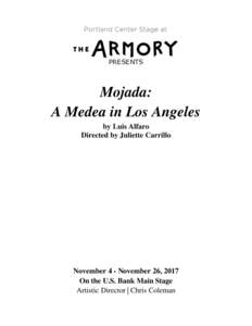 PRESENTS  Mojada: A Medea in Los Angeles by Luis Alfaro Directed by Juliette Carrillo
