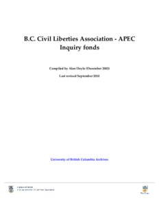 B.C. Civil Liberties Association - APEC Inquiry fonds Compiled by Alan Doyle (December[removed]Last revised September[removed]University of British Columbia Archives