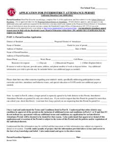 For School Year____________  APPLICATION FOR INTERDISTRICT ATTENDANCE PERMIT California Education CodeParent/Guardian: Read Part B on the second page, complete Part A of this application, and then submit it 