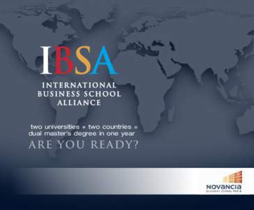 i n t e r n at i o n a l business school alliance two universities + two countries = dual master’s degree in one year