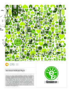 2011 Green‑e Verification Report Green‑e® is the nation’s leading independent certification and verification program for renewable energy and greenhouse gas emission reductions in the voluntary market. There are t